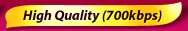 High Quality (700kbps)